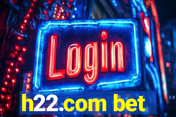 h22.com bet